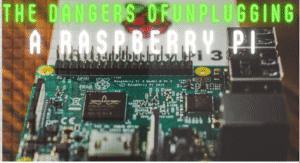 The dangers of unplugging a Raspberry Pi while it is ON.